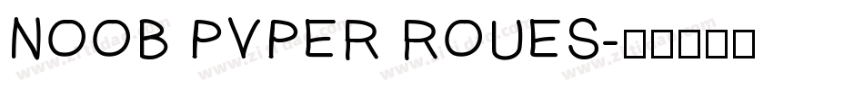 NOOB PVPER ROUES字体转换